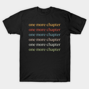 One More Chapter T-Shirt