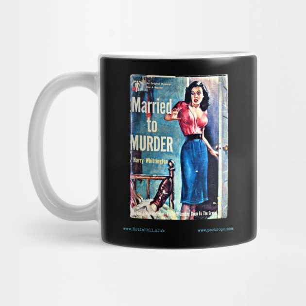 MARRIED TO MURDER by Harry Whittington –– Mug & Travel Mug by Rot In Hell Club