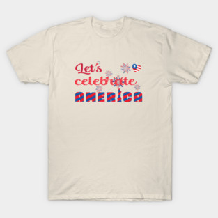 Let's celebrate America T-Shirt