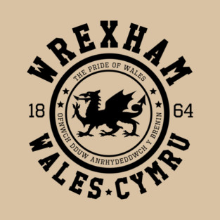 Wrexham, Wales Cymru, made in Wrexham T-Shirt