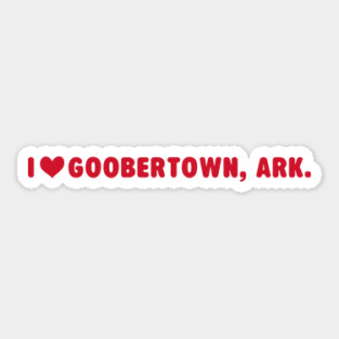 I ♥ Goobertown, Ark. Sticker