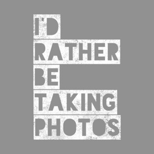 I’d rather be taking photos T-Shirt