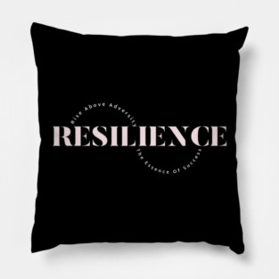 Resilience – Rise Above Adversity, The Essence Of Success Pillow
