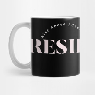 Resilience – Rise Above Adversity, The Essence Of Success Mug