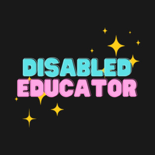 Sparkly disabled educator (pink and aqua) T-Shirt