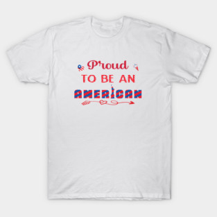 Proud to be an American T-Shirt