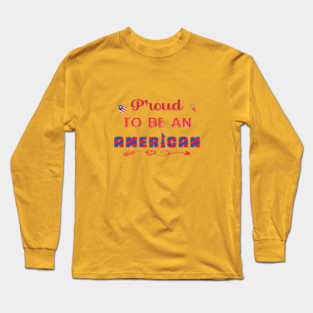 Proud to be an American Long Sleeve T-Shirt