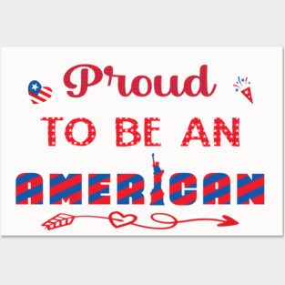 Proud to be an American Posters and Art