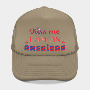 Kiss me I am an American Hat