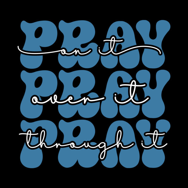 Pray Through it by The WYLD Tribe