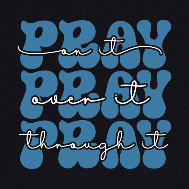 Pray Through it by The WYLD Tribe