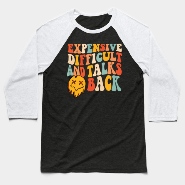 Expensive difficult and talks back Baseball T-Shirt by The WYLD Tribe