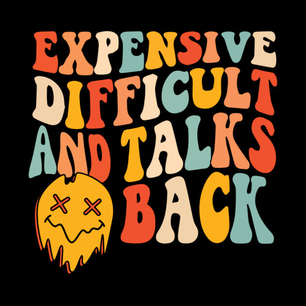 Expensive difficult and talks back by The WYLD Tribe