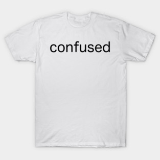 confused T-Shirt
