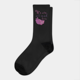 We are all mad here , Cheshire cat Socks