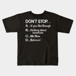 "Don't Stop..." 80s Songs Multiple Choice Kids T-Shirt