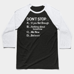 "Don't Stop..." 80s Songs Multiple Choice Baseball T-Shirt