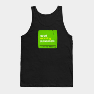 Good Morning Jobseekers Tank Top