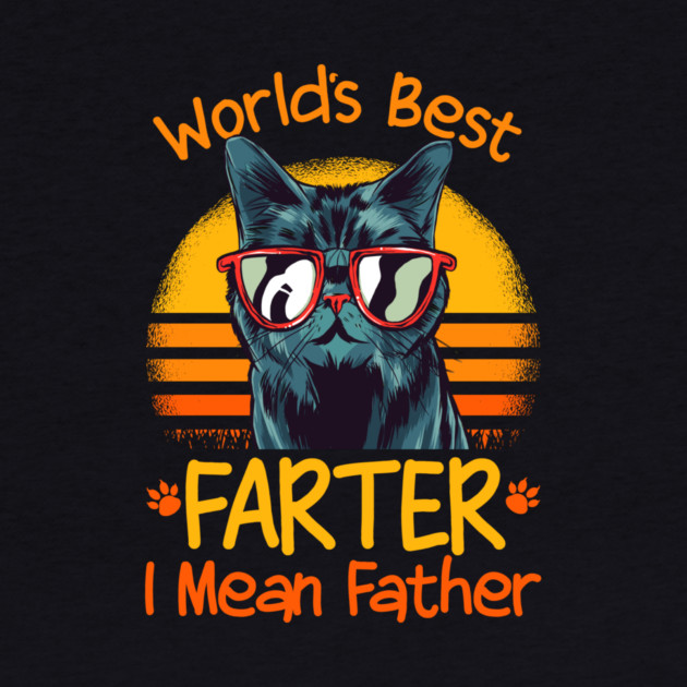 Cat Dad World's Best Farter I Mean Father by The WYLD Tribe