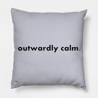 outwardly calm. Pillow