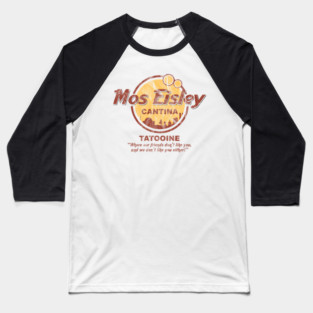 Mos Eisley Cantina Tatooine Baseball T-Shirt