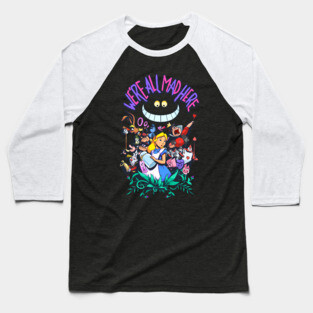 We're All Mad Here Baseball T-Shirt
