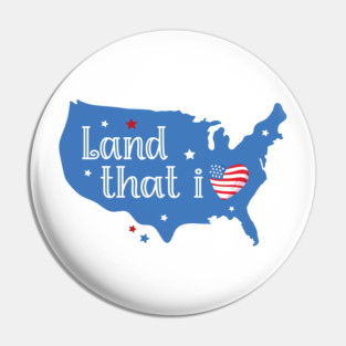 Land that i Love USA Independence Day Pin
