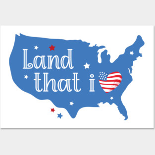 Land that i Love USA Independence Day Posters and Art