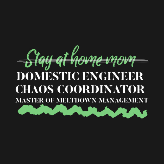 Stay at home mom by nomadearthdesign