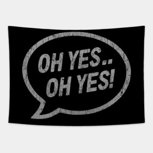 Oh Yes Tapestry