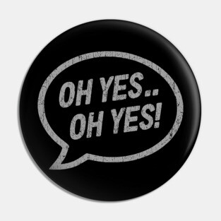 Oh Yes Pin