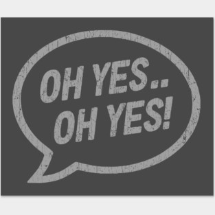 Oh Yes Posters and Art