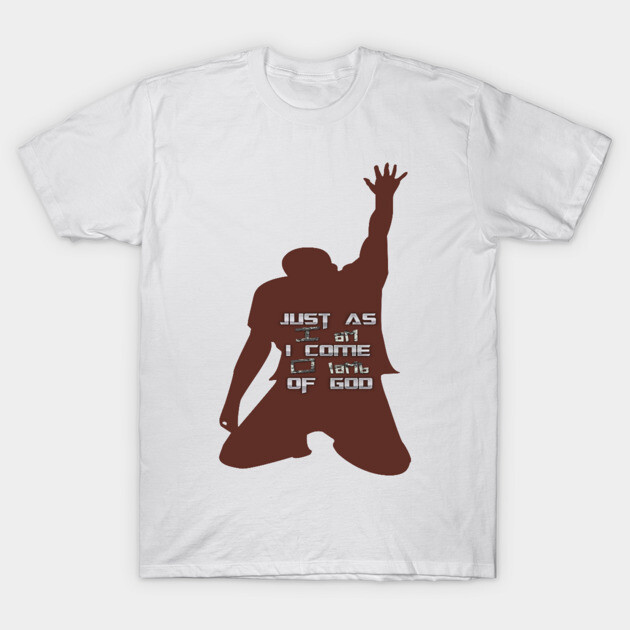 Just As I am Without One Plea T-Shirt by MotiVVaTTi