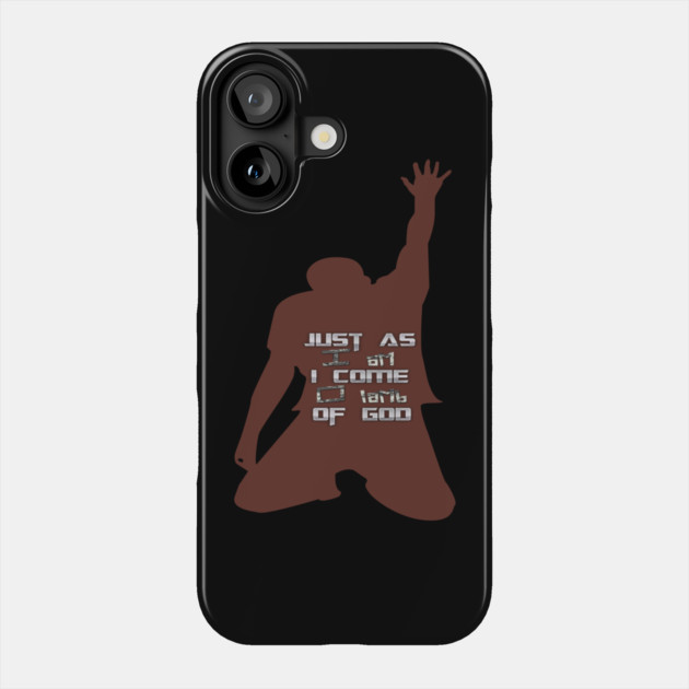 Just As I am Without One Plea Phone Case by MotiVVaTTi