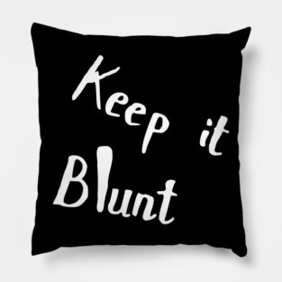 keep it blunt Pillow
