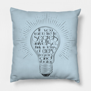 Nikola Tesla - Energy quote Pillow