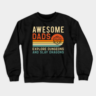 Awsome Dads explore Dungeon and slay Dragons Crewneck Sweatshirt