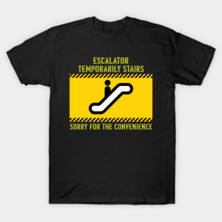 Temporarily Stairs T-Shirt