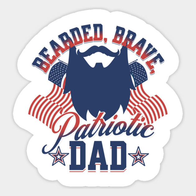 Bearded, Brave, Patriotic Dad 4th of July Magnet by creative