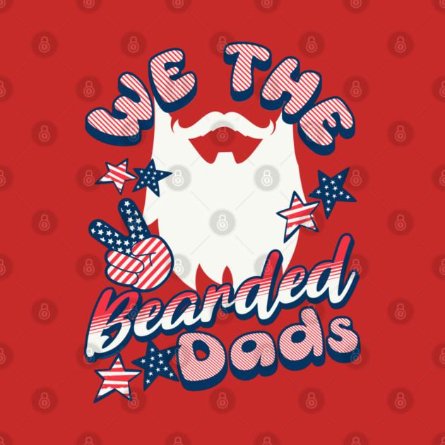 We The Bearded Dads 4th of July by creative