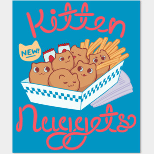 Kitten Nuggets Posters and Art