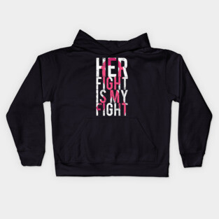Her Fight Is My Fight Breast Cancer Awareness Kids Hoodie
