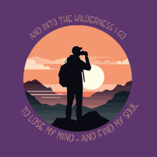 Wilderness, Camping, Outback, Hiking, Nature Lovers, Escape T-Shirt