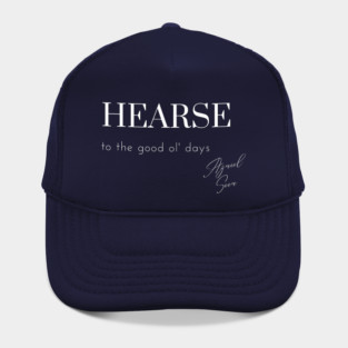 Hearse to the good ol' days Hat