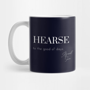 Hearse to the good ol' days Mug