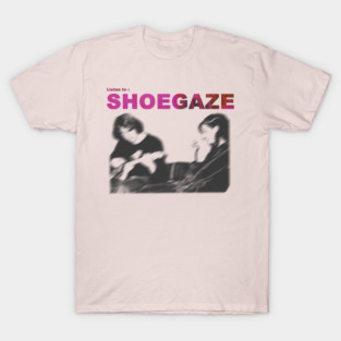 listen to shoegaze music T-Shirt