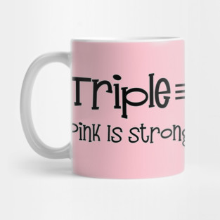 Triple Negative Breast Cancer Mug