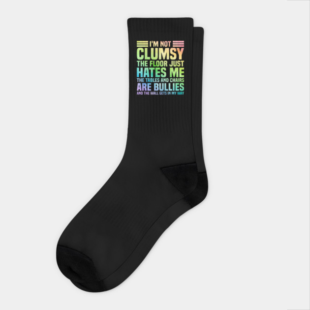 I'm Not Clumsy Sarcastic Saying Socks by The WYLD Tribe