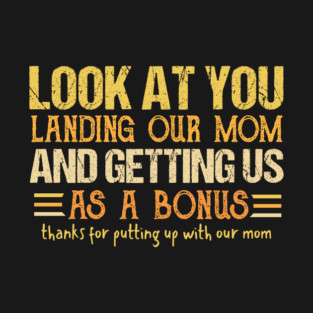Look at you landing our mom T-Shirt