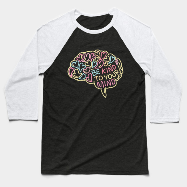 Be Kind To Your Mind Brain Doodle Baseball T-Shirt by The WYLD Tribe